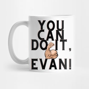 you can do it, Evan Mug